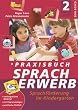 Praxisbuch Spracherwerb 2: Lieder und Kopiervorlagen: BD 2