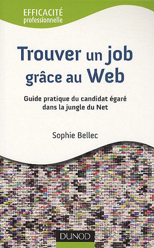 Trouver un job grâce au Web 2.0: Guide pratique