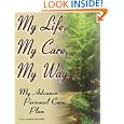 My Life, My Care, My Way by Paula Harder Kenemore