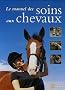 Le manuel des soins aux chevaux