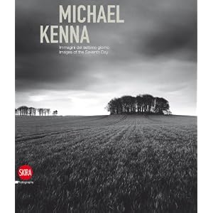 【クリックで詳細表示】Michael Kenna： Images of the Seventh Day： Sandro Parmiggiani： 洋書