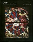 Record of The Art Museum, Princeton University: Vol. 56, Nos. 1 & 2, 1997: Games on a Medieval Ivory / Torture of St. George Medallion from Chartres Cathedral in Princeton / W. Frederick Stohlman & Canon Yves Delaporte Correspondence / Acquisitions