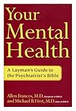 Your Mental Health: A Layman's Guide to the Psychiatrist's Bible
