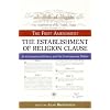 The Establishment of Religion Clause: The First Amendment (Bill of Rights Series)