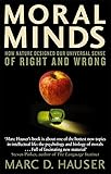 Moral minds : how nature designed our universal sense of right and wrong