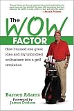 The Wow Factor: How I Turned One Idea and My Unbridled Enthusiasm Into a Golf Revolution