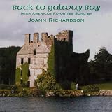 Back to Galway Bay: Irish American Favorites Sung By Joann Richardson