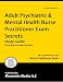 Adult Psychiatric & Mental Health Nurse Practitioner Exam Secrets Study Guide: NP Test Review for the Nurse Practitioner Exam
