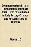 Communications in Italy: Telecommunications in Italy, List of Postal Codes in Italy, Postage Stamps and Postal History of Tuscany