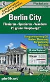 Berlin City 1 : 10 000 Wanderkarte: Detaillierte Zentrumkarte mit 20 gr�nen Hauptwegen, dem Berliner Mauerweg und dem Europawanderweg E11 sowie ausf�hrlichen Wegbeschreibungen