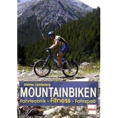 Mountainbiken: Fahrtechnik - Fitness - Fahrspa�
