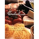 Cucina Di Calabria: Treasured Recipes and Family Traditions from Southern Italy (Cookbooks)