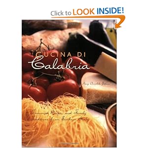 Cucina Di Calabria: Treasured Recipes and Family Traditions from Southern Italy