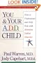 You and Your A.D.D. Child: How to Understand and Help Kids With Attention Deficit Disorder