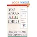 You and Your A.D.D. Child: How to Understand and Help Kids With Attention Deficit Disorder