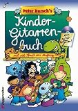 Peter Burschs Kinder-Gitarrenbuch: Mit viel Spa� von Anfang an!