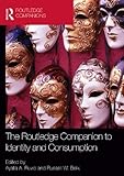 The Routledge companion to identity and consumption