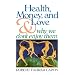 Health, Money, and Love: And Why We Don't Enjoy Them