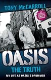 Oasis the Truth: My Life as Oasiss Drummer