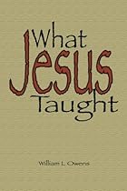 What Jesus Taught: Key Subjects of Jesus' Teaching What Jesus Taught: Key Subjects of Jesus' Teaching