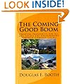 The Coming Good Boom: Creating Prosperity for All and Saving the Environment through Compact Living