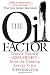 The Oil Factor: Protect Yourself-and Profit-from the Coming Energy Crisis