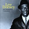 Lee Dorsey: The Definitive Collection
