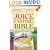 Juice Fasting Bible: Discover the Power of an All-juice Diet to Restore Good Health, Lose Weight and Increase Vitality