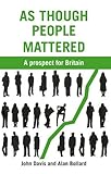 As though people mattered : a prospect for Britain