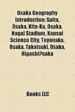 Osaka Geography Introduction: Suita, Osaka, Kita-Ku, Osaka, Nagai Stadium, Kansai Science City, Toyonaka, Osaka, Takatsuki, Osaka, Higashi Saka-