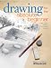 Drawing for the Absolute Beginner: A Clear & Easy Guide to Successful Drawing