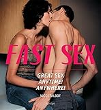 Fast sex : great sex anytime! Anywhere!