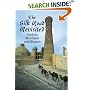 The Silk Road Revisited: Markets, Merchants and Minarets