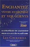 Enchantez votre entreprise et vos clients (French Edition)