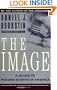 The Image: A Guide to Pseudo-Events in America