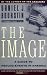 The Image: A Guide to Pseudo-Events in America The Image: A Guide to Pseudo-Events in America