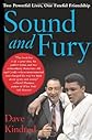 Sound and Fury: Two Powerful Lives, One Fateful Friendship