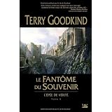L'Ep�e de v�rit�, tome 10 : Le Fant�me du Souvenirpar Terry Goodkind
