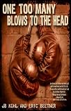One Too Many Blows To The Head