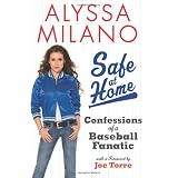 Safe at Home: Confessions of a Baseball Fanaticvon "Alyssa Milano"