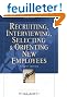 Recruiting, Interviewing, Selecting & Orienting New Employees