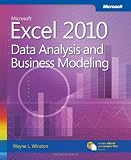 Microsoft Excel 2010: Data Analysis and Business Modeling