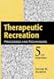 Therapeutic Recreation Processes and Techniques, Fifth Edition