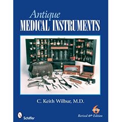 Antique Medical Instruments by C. Keith Wilbur