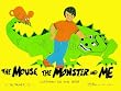 The Mouse, The Monster And Me