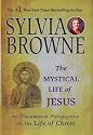 The Mystical Life of Jesus: An Uncommon Perspective on the Life of Christ