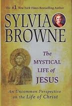 The Mystical Life of Jesus: An Uncommon Perspective on the Life of Christ