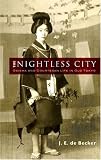 The Nightless City: Geisha and Courtesan Life in Old Tokyo (Dover Books on History, Political and Social Science)