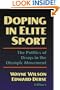 Doping in Elite Sport: the Politics of Drugs in the Olympic Mvnt: The Politics of Drugs in the Olympic Movement