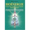 Bio�nergie - �nergies vitales, chakras, extra sensorialit�, exercices pratiques